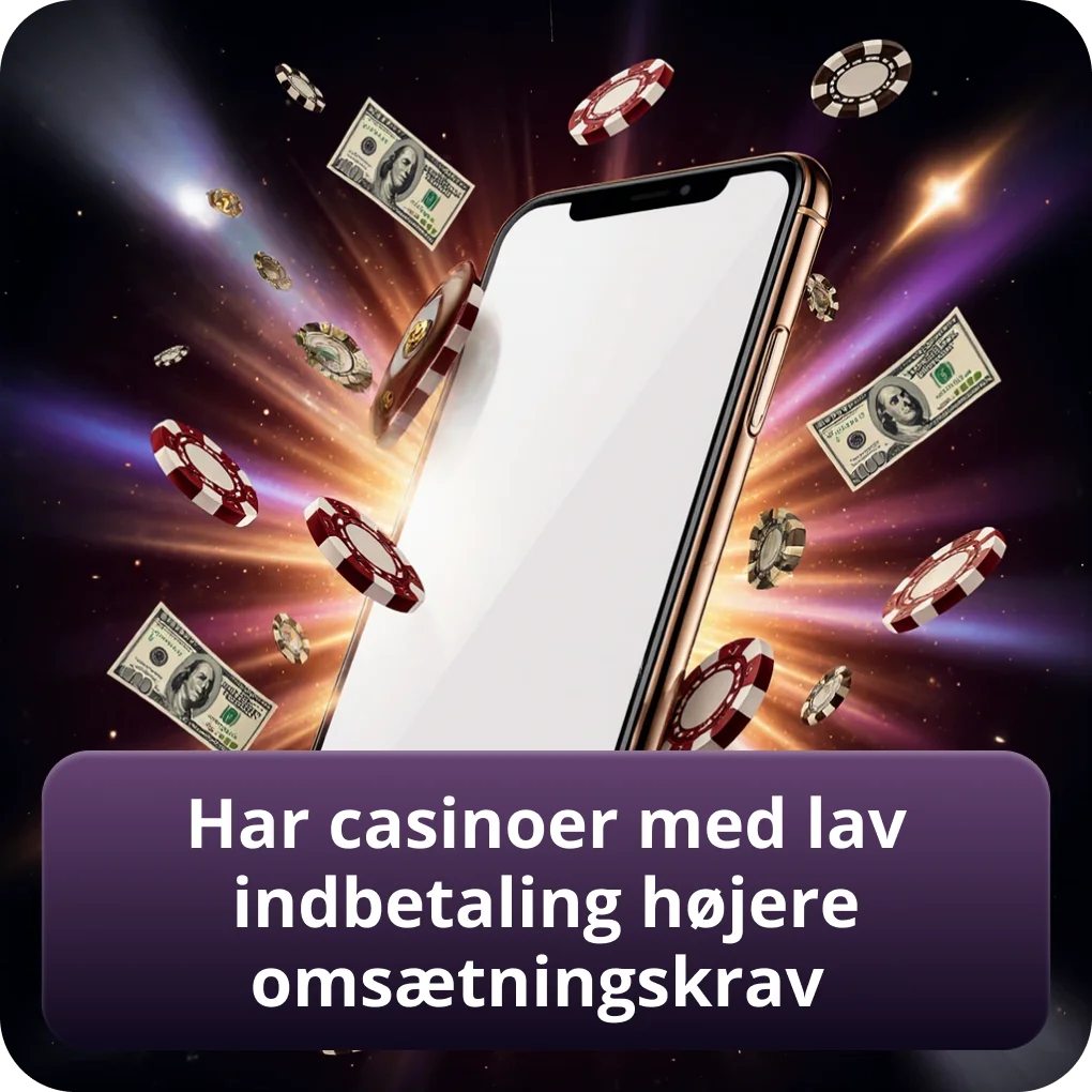 Har casinoer med lav indbetaling højere omsætningskrav end normalt Har casinoer med lav indbetaling højere omsætningskrav