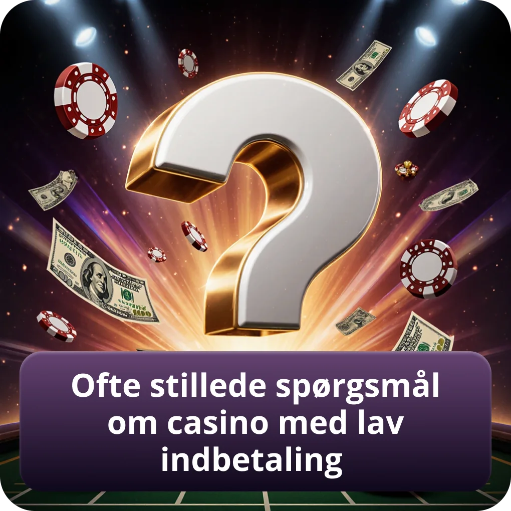 Ofte stillede spørgsmål om casino med lav indbetaling med svar Ofte stillede spørgsmål om casino med lav indbetaling