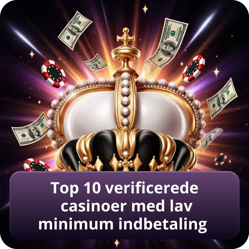 Top 10 verificerede casinoer med lav minimum indbetaling i 2026 Top 10 verificerede casinoer med lav minimum indbetaling