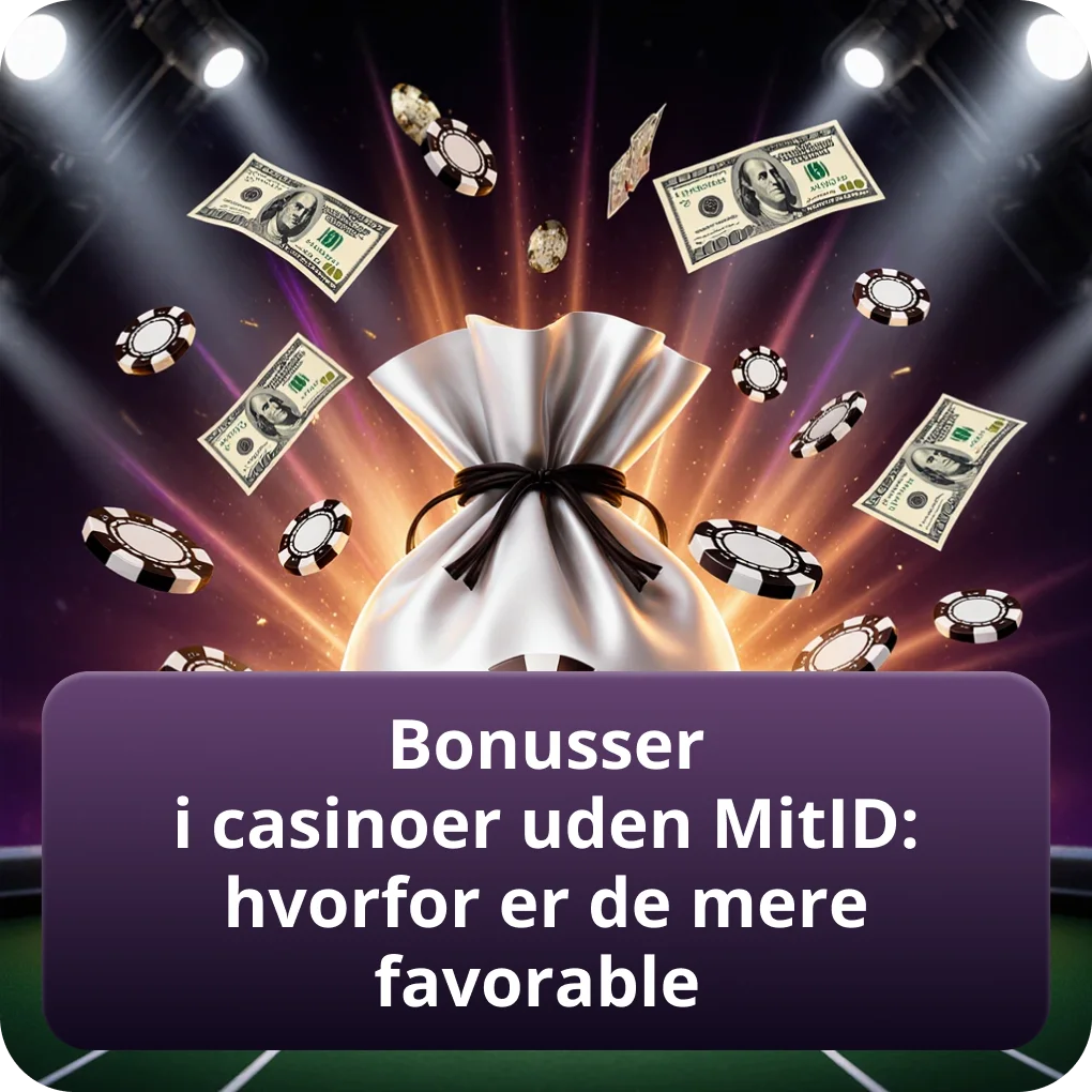 Bonusser I Casinoer Uden MitID: Hvorfor Er De Mere Favorable for spillere Bonusser I Casinoer Uden MitID: Hvorfor Er De Mere Favorable